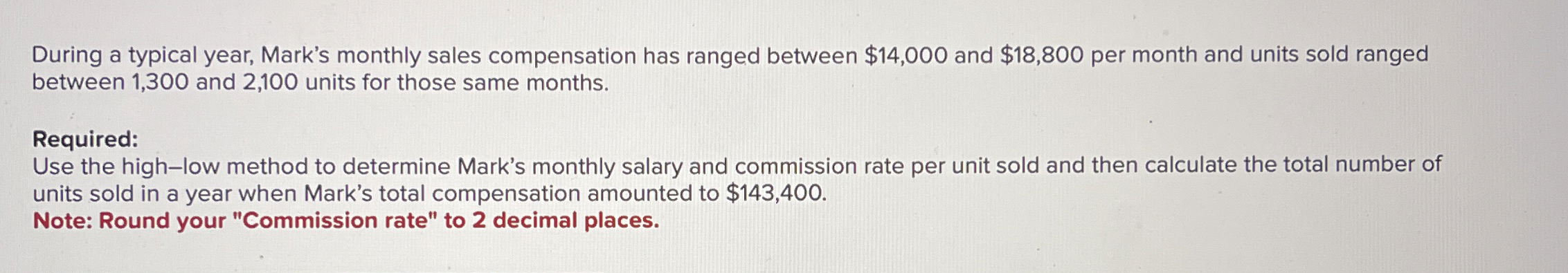  During a typical year, Mark's monthly sales compensation has ranged between