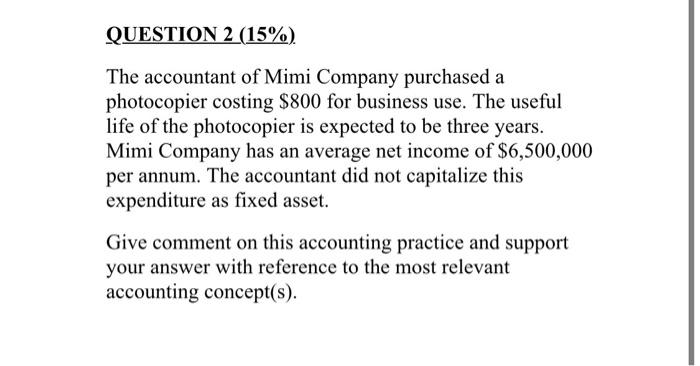 please help this question. thank you QUESTION 2 (15%) The accountant of