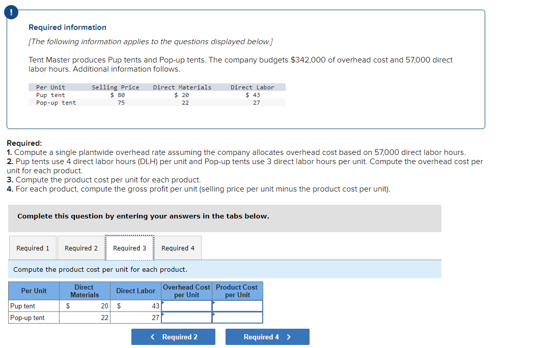 on 57,000 direct labor hours. 2. Pup tents use 4 direct labor