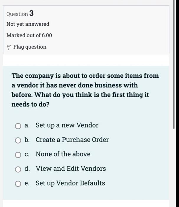 Marked out of 6.00 P Flag question The company is about to