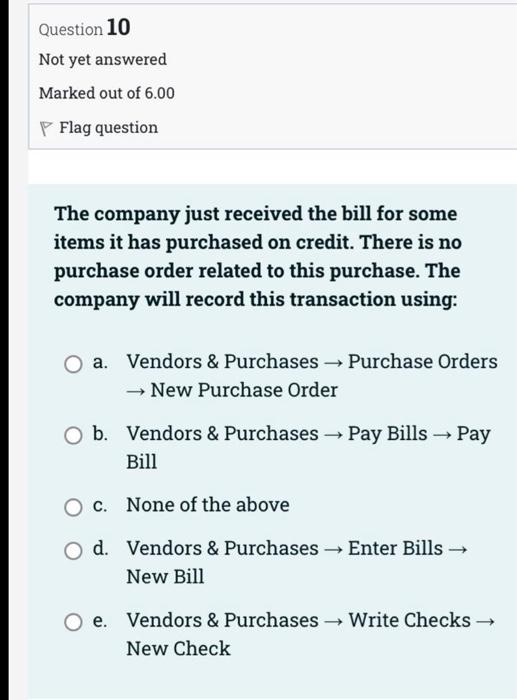 do? . a. None of the above b. Create a Sales Order