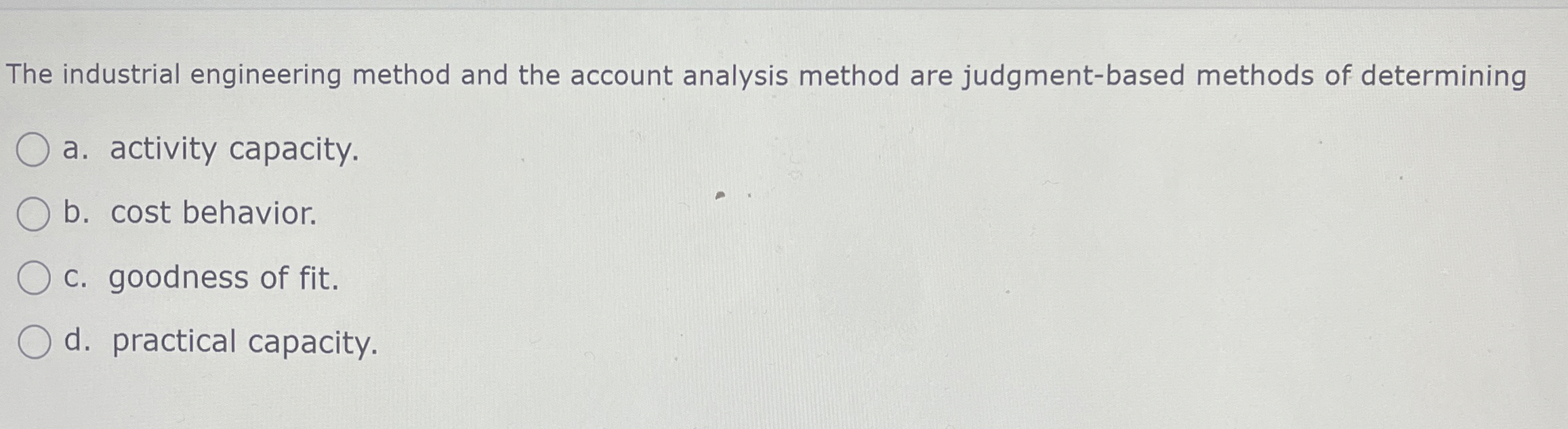  The industrial engineering method and the account analysis method are judgment-based