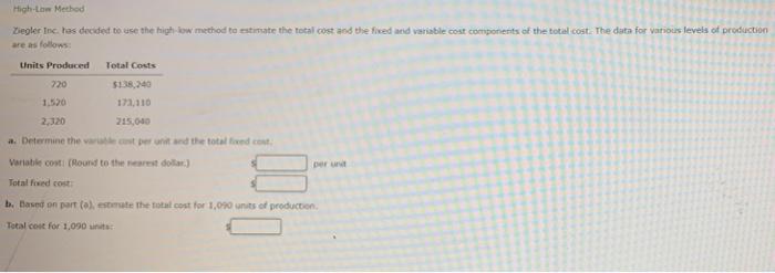 could i please get some help with? High-Low Method Diegler Inc. has