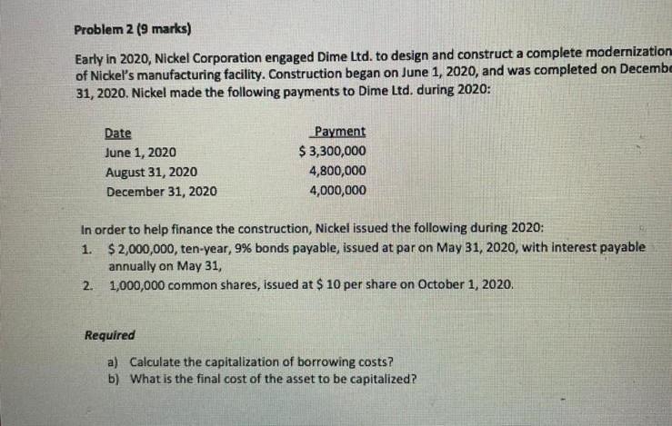 please do correct answer will upvote Problem 2 (9 marks) Early