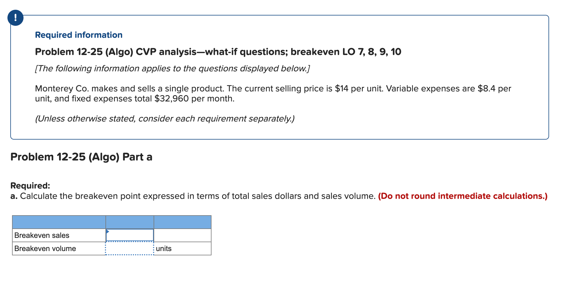 questions; breakeven LO 7, 8, 9, 10 [The following information applies to