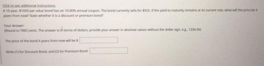Click to see additional instructions A 10-year, S1000 par value bond