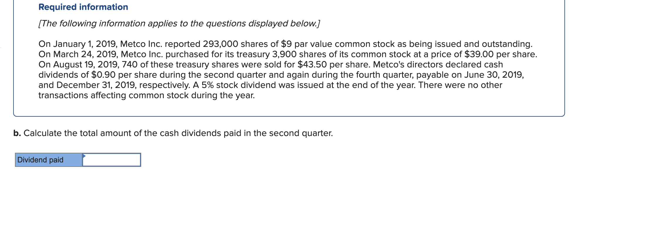  and the second question is? Required information (The following information applies