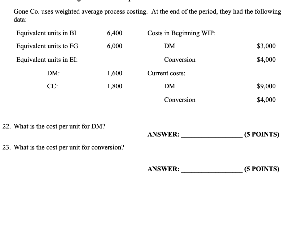 Gone Co. uses weighted average process costing. At the end of