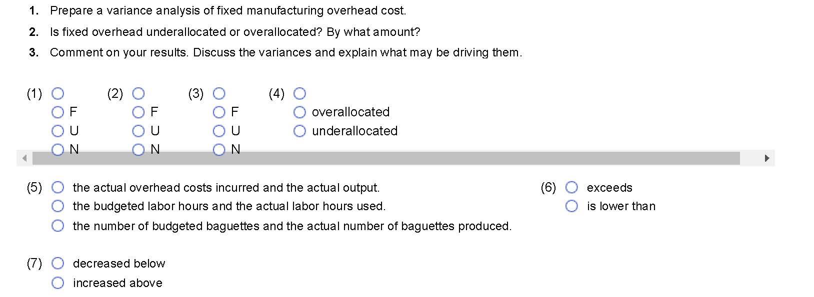 cost. Begin by completing the table below for the fixed manufacturing overhead