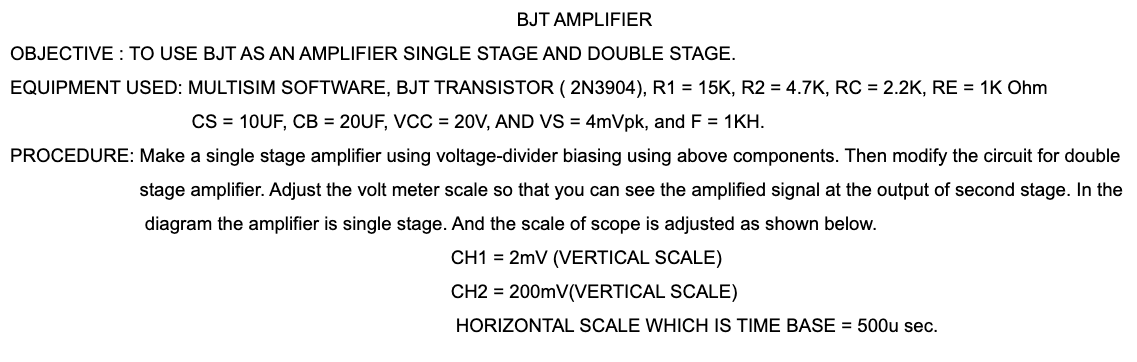 ASAP PLEASE BJT AMPLIFIER OBJECTIVE: TO USE BJT AS AN AMPLIFIER SINGLE