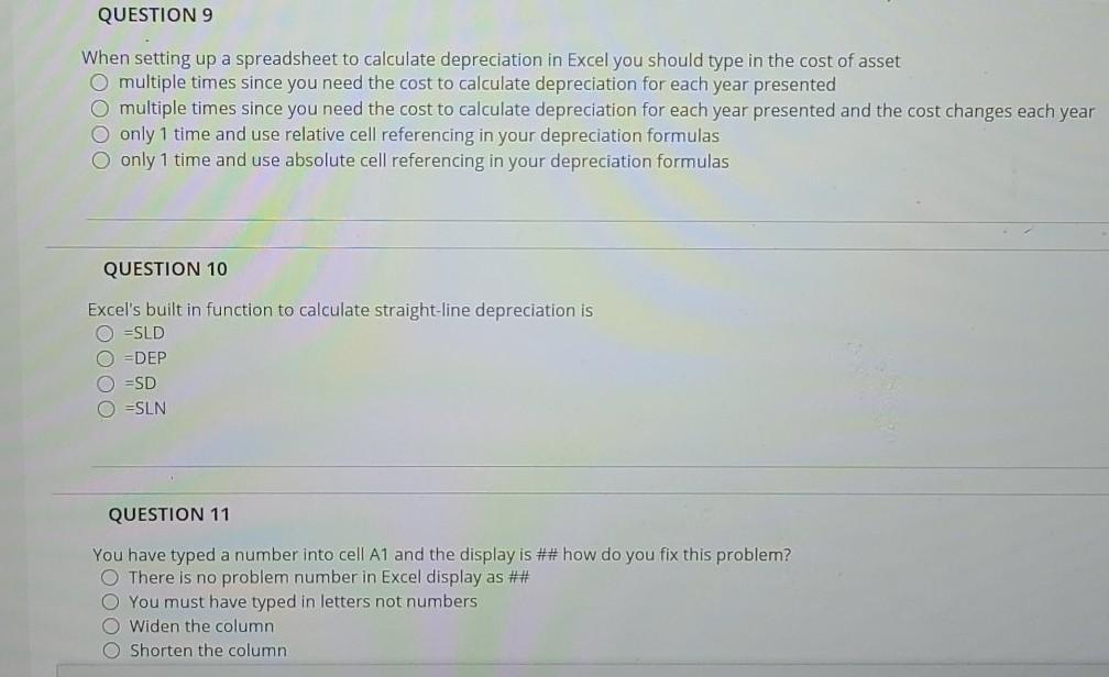  QUESTION 9 When setting up a spreadsheet to calculate depreciation in