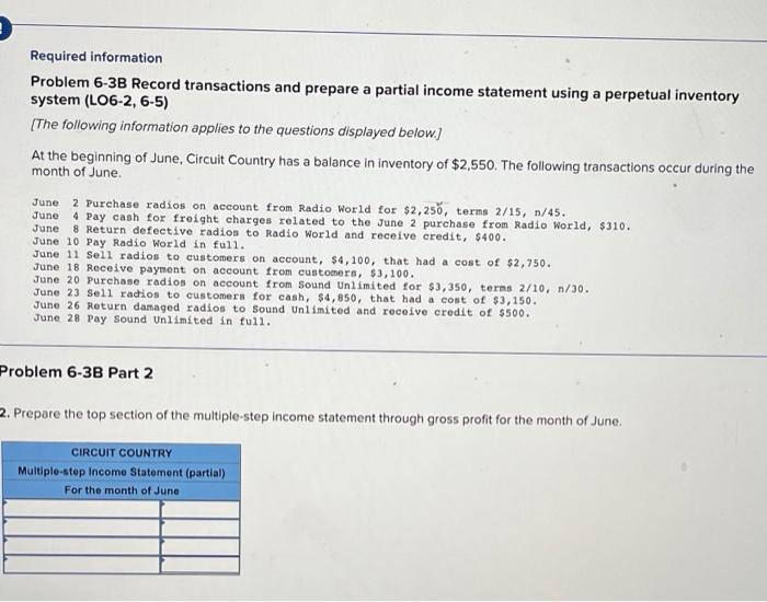 help!! Required information Problem 6-3B Record transactions and prepare a partial income