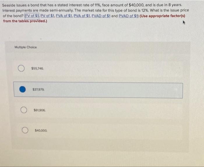 please show work. Seaside issues a bond that has a stated interest