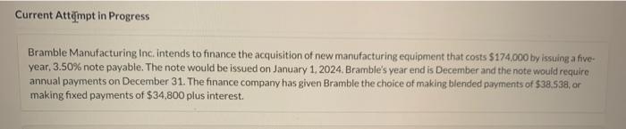 Please provide correct answer Current Attmpt in Progress Bramble Manufacturing Inc, intends