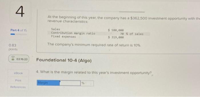 has a $362,500 investment opportunity with the following cost and tevenue characteristics: