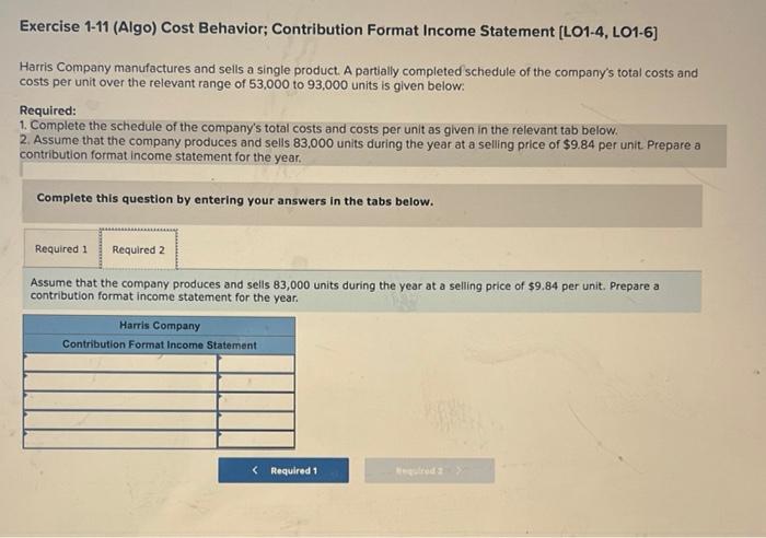 LO1-6) Harris Company manufactures and sells a single product. A partially completed