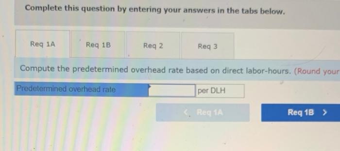 600 orders 900 tests 3,600 packages 1,000 direct labor-hours Required: 1. Compute