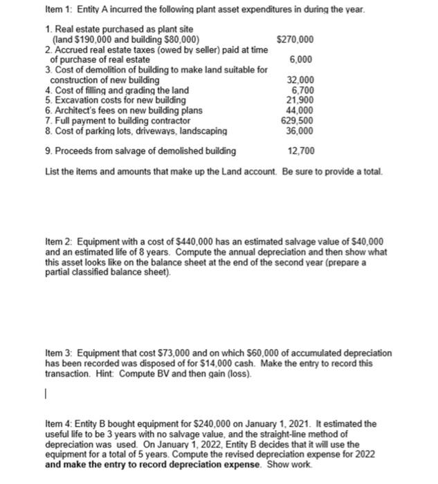 Answer please 4 questions with calculations please Item 1: Entity A incurred