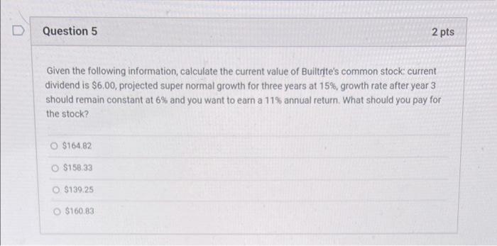 calculate the current value of Builtrite's common stock current divdend $6.00 projected