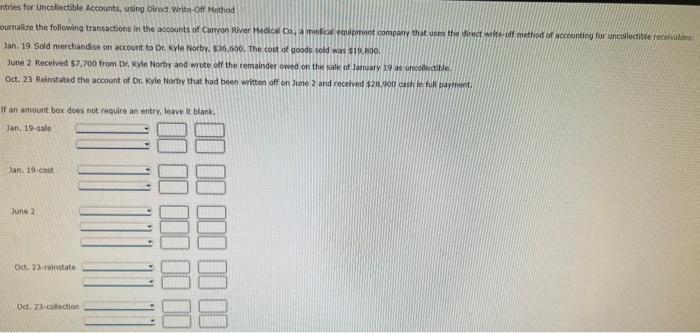  countries for Uncollectible Accounts, using Direct Write-Off Method journalize the following