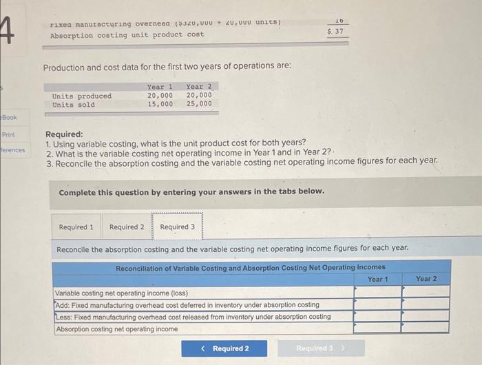 \$3 per unit variable; $248,000 fixed each year. The company's $37 unit
