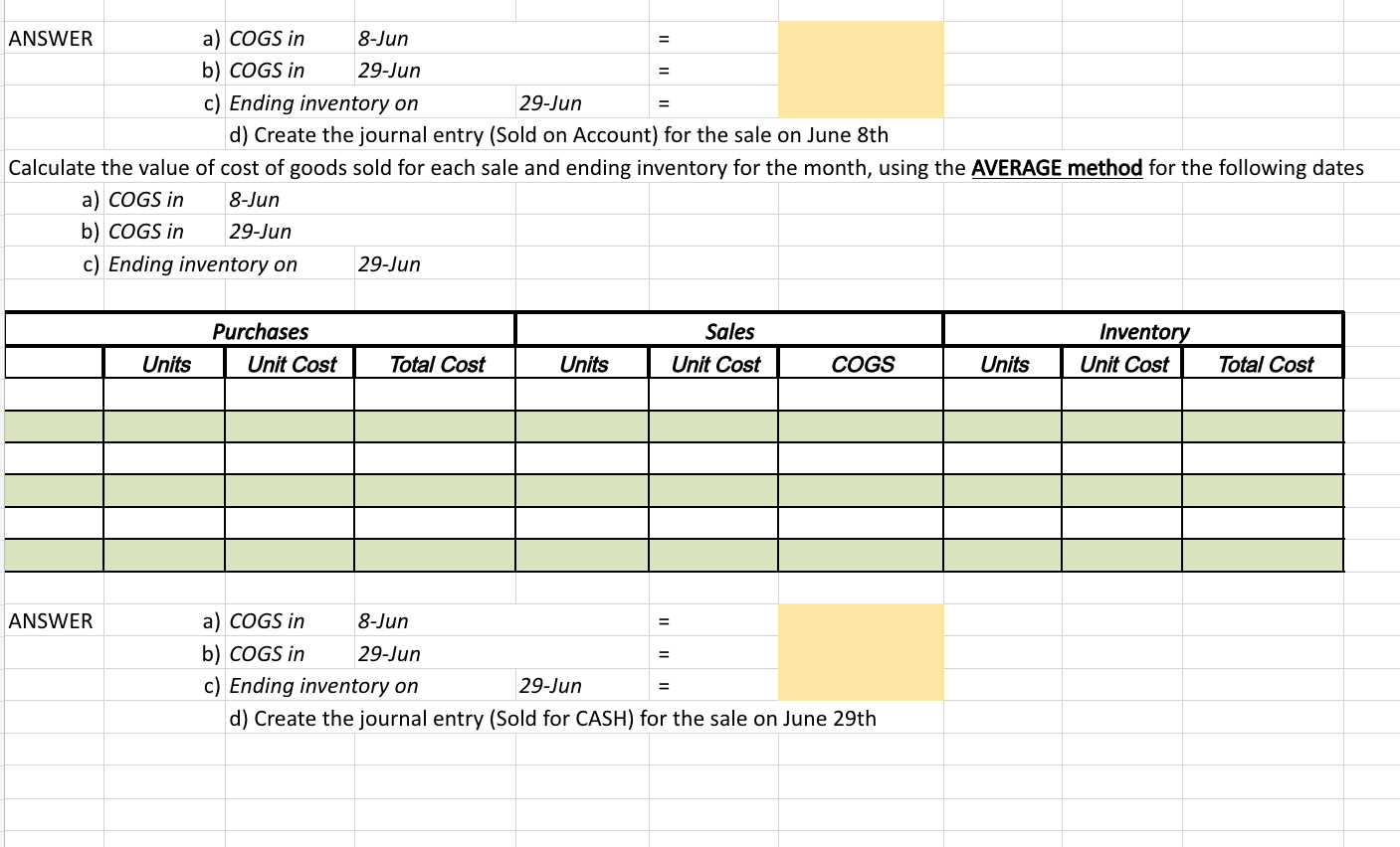 following Calculate the value of cost of goods sold for each sale