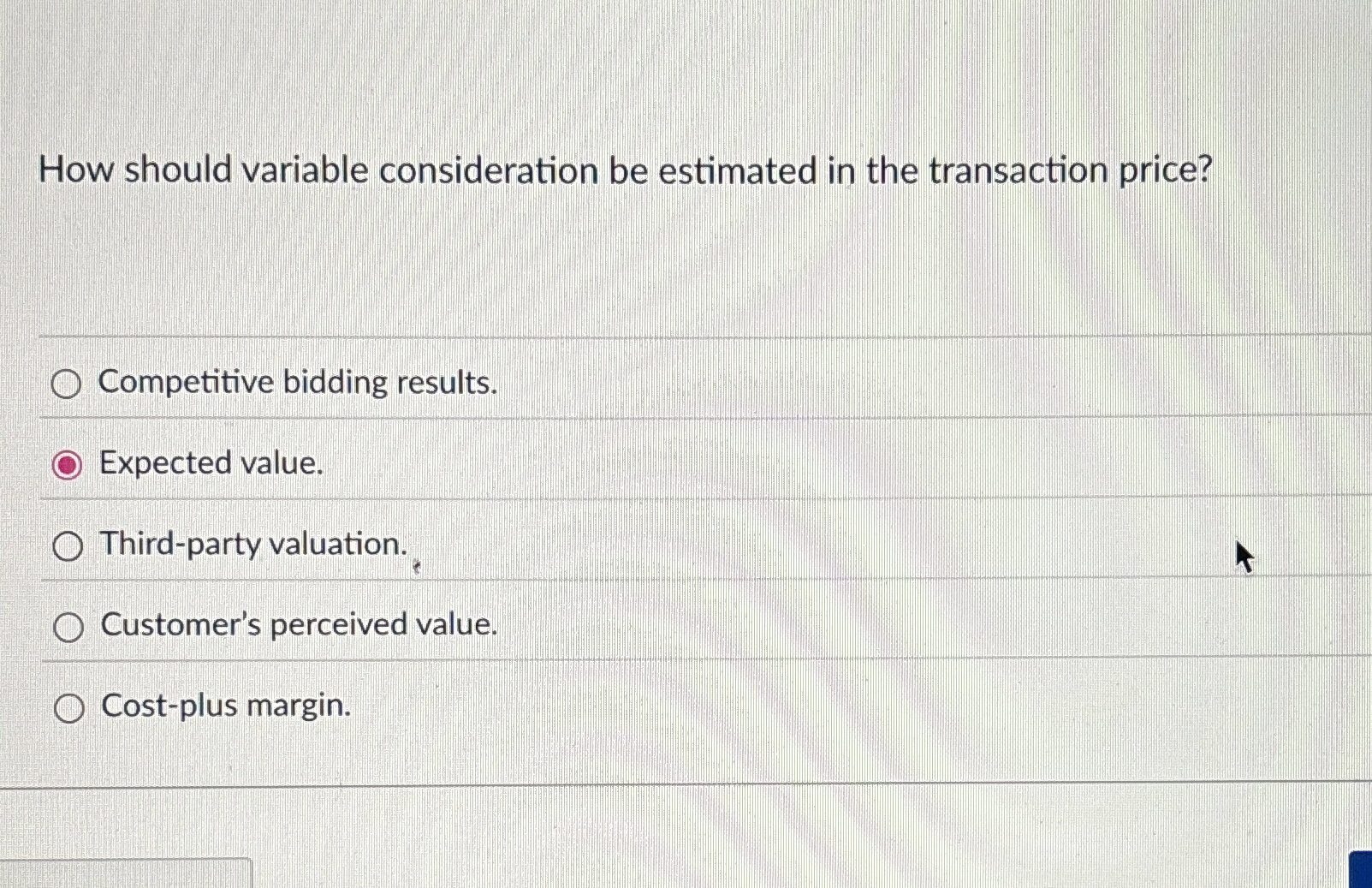  How should variable consideration be estimated in the transaction price? Competitive