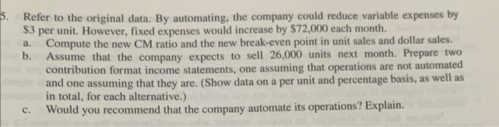 Margin Ratio; Break-Even Analysis; Cost Structure LO5-1, LO5-3, LO5-4, LO5-5, LO5-6 Due
