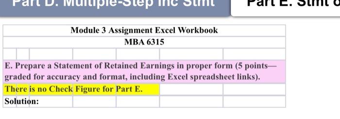 Prepare a Statement of Retained Earnings in proper form. (Ref. Photo 6)