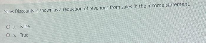 b. True Receiving payments on an account receivable increases both equity and