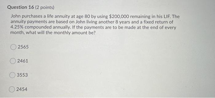 please answer fast, will upvote Question 16 (2 points) John purchases a
