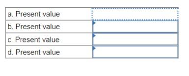 Exercise 6-17 (Static) Present value calculations Appendix LO 6-10 Using a present