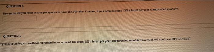 asap please QUESTIONS How much will you need to save per quarter