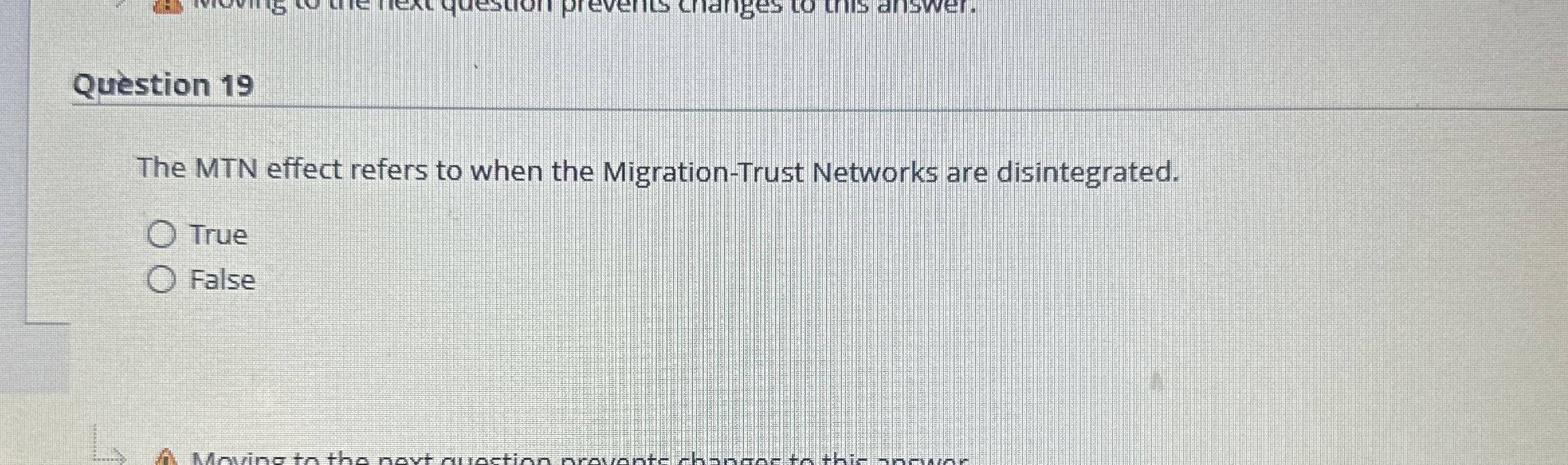  Question 19 The MTN effect refers to when the Migration-Trust Networks