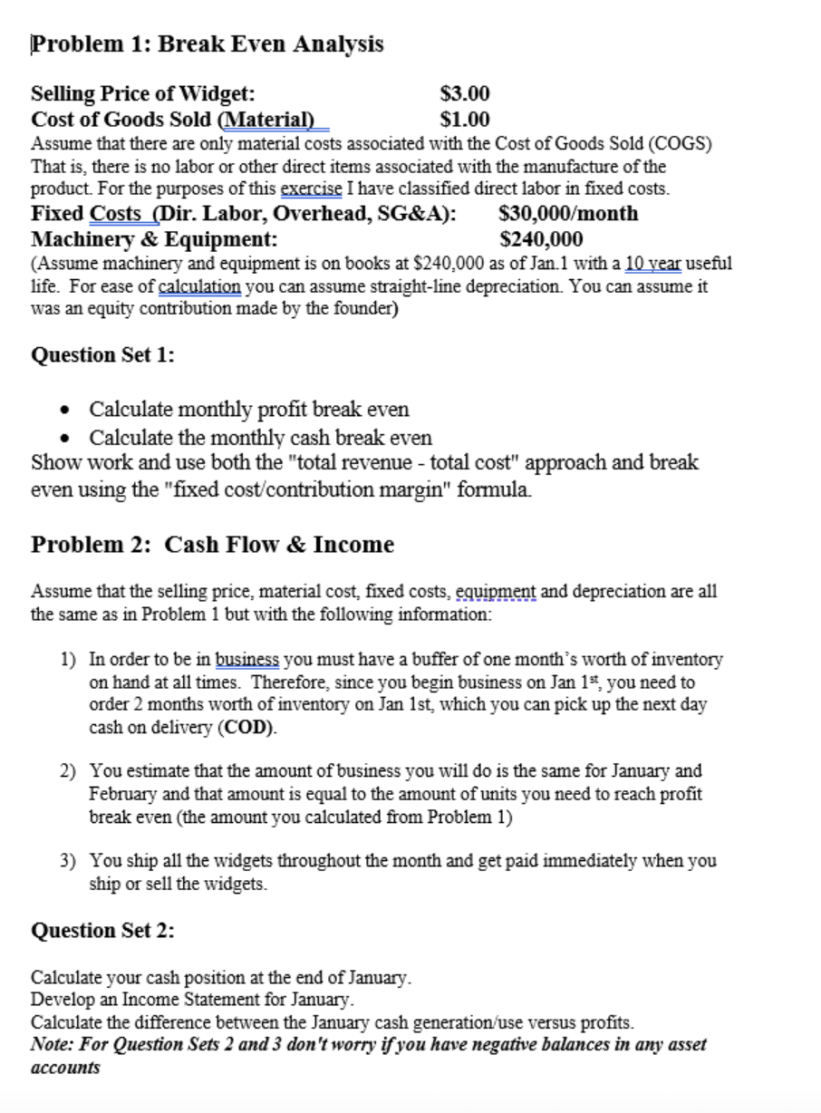 PLEASE ANSWER QUESTION SET #3 Break Even Analysis Selling Price of Widget:
