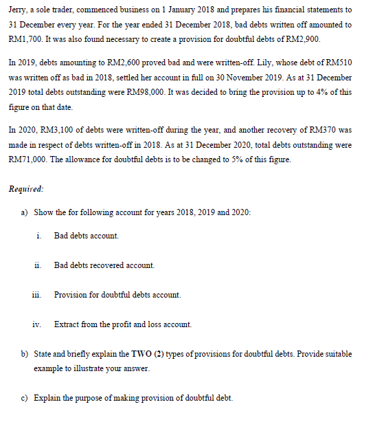 Please help me i will give good rating Jerry, a sole trader,