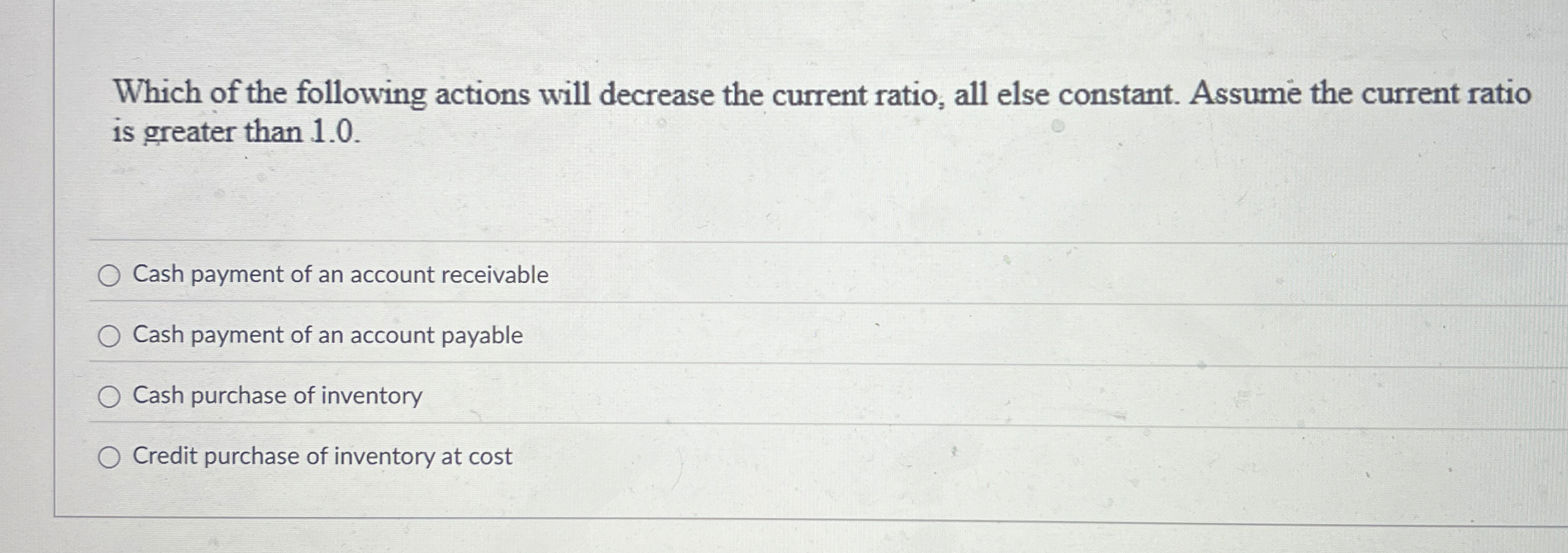  Which of the following actions will decrease the current ratio, all