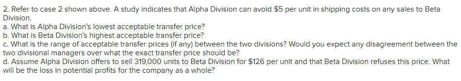 of this question. Alpha and Beta are divisions within the same company.