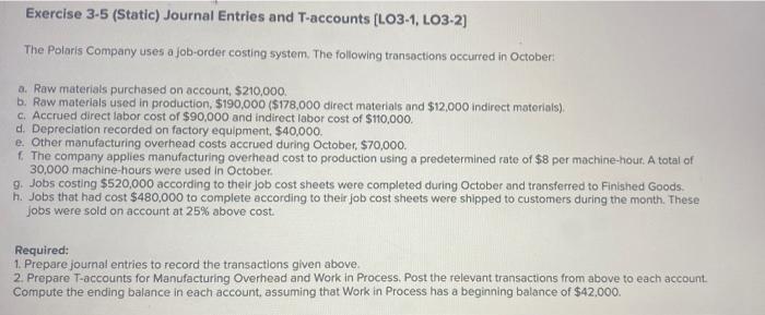 help! will rate good Exercise 3-5 (Static) Journal Entries and T-accounts [LO3-1,