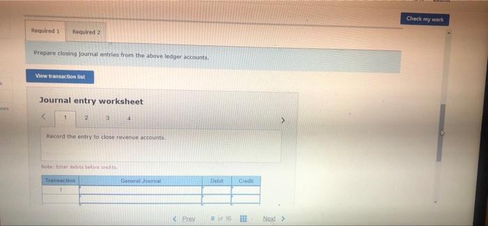 Submit Check my work Exercise 4-8 Preparing and posting closing entries LO