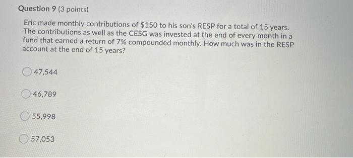 please answer fast, will upvote Question 9 (3 points) Eric made monthly