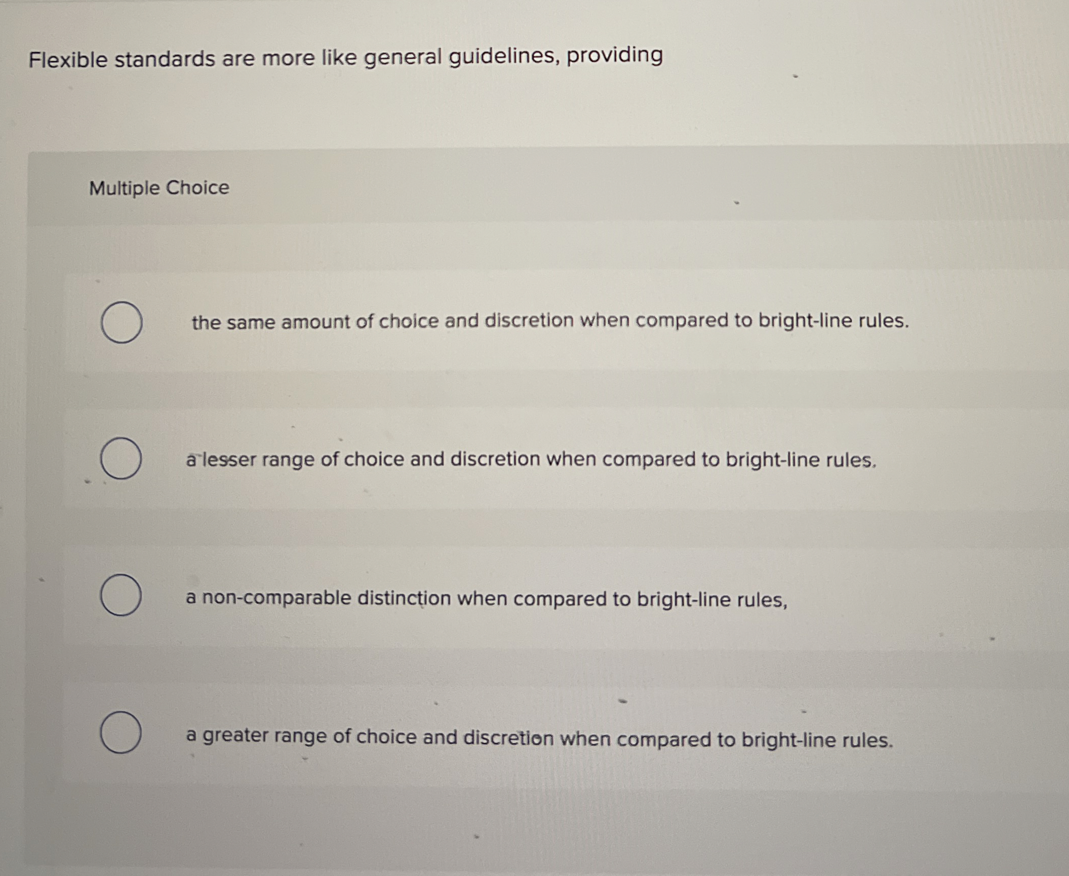  Flexible standards are more like general guidelines, providing Multiple Choice the