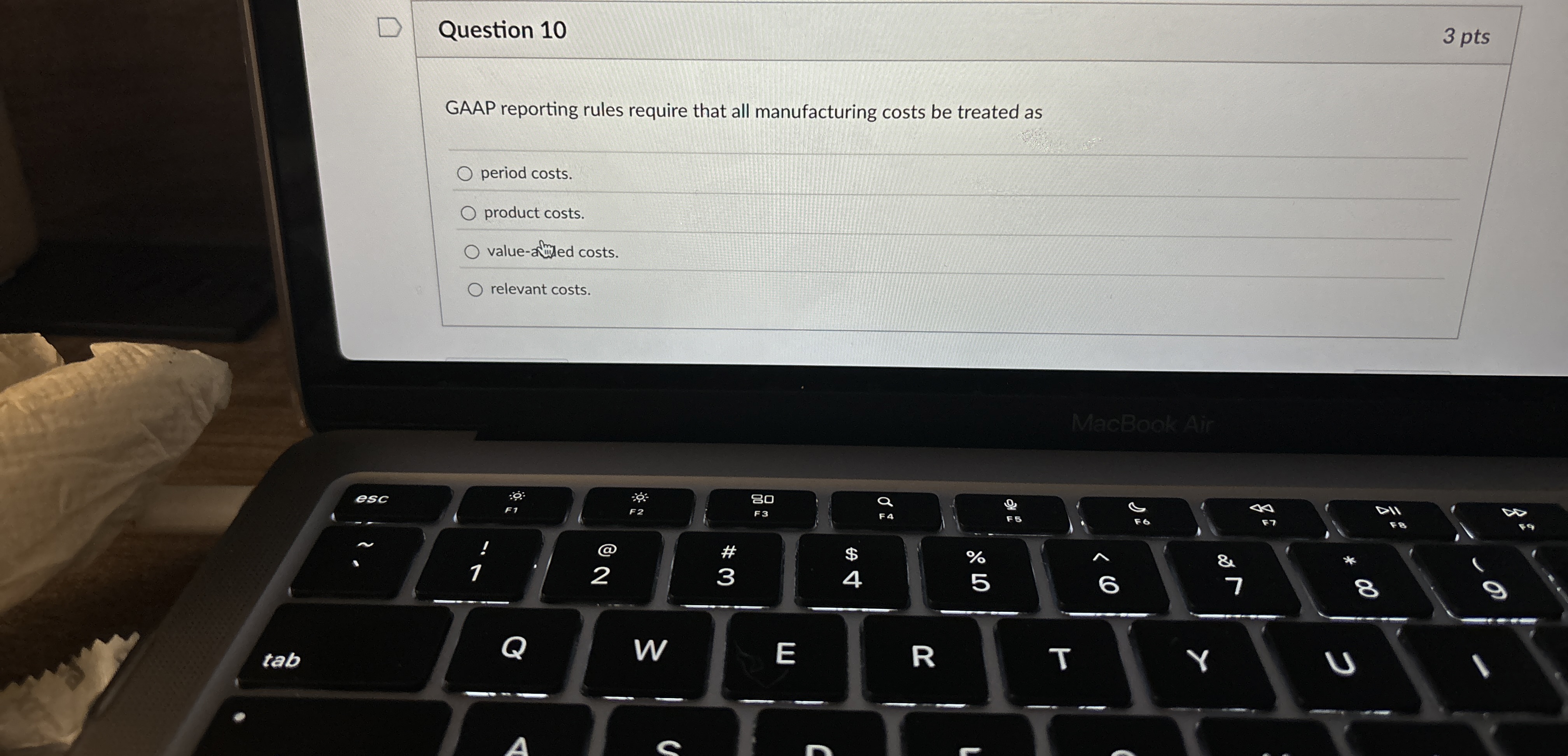  Question 10 GAAP reporting rules require that all manufacturing costs be