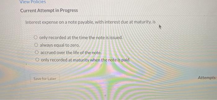  View Policies Current Attempt in Progress Interest expense on a note