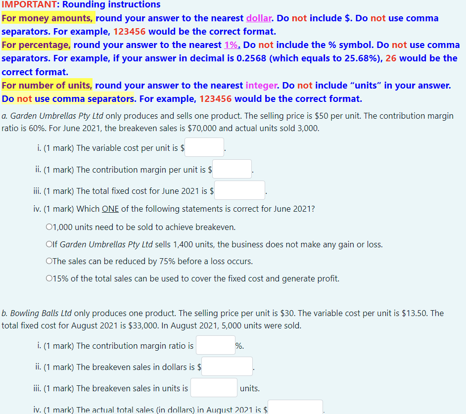  please answer me!! IMPORTANT: Rounding instructions For money amounts, round your