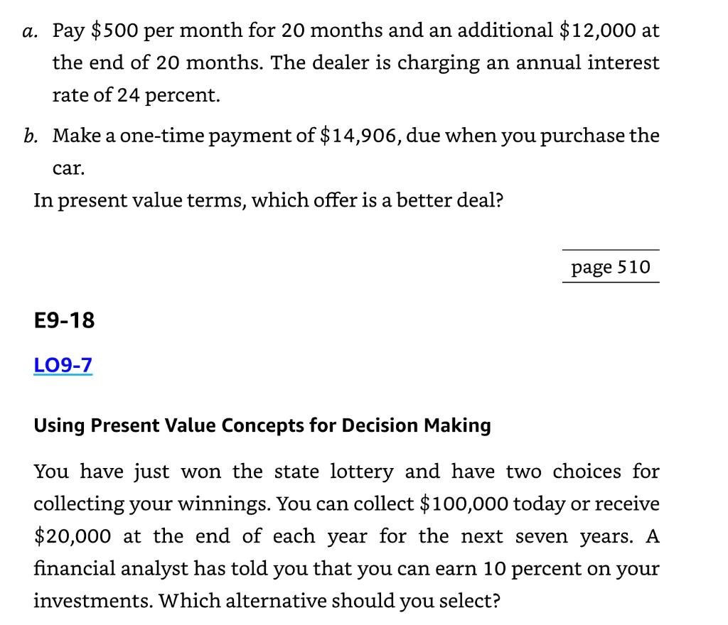 You have decided to buy a used car. The dealer has offered