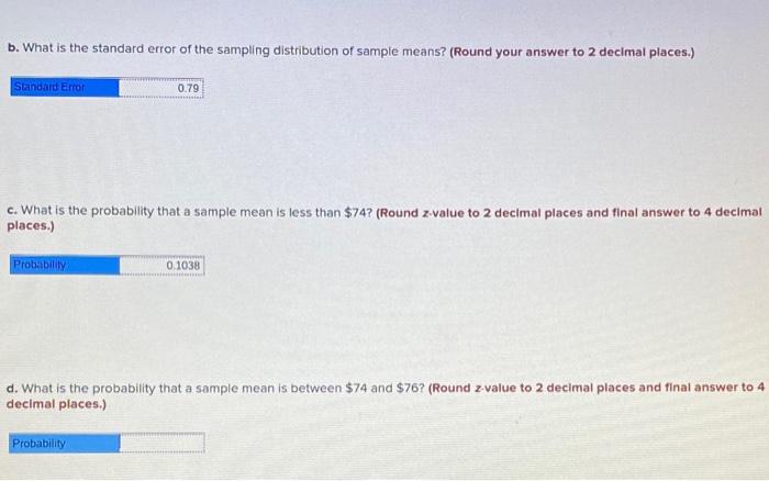 and standard deviation of $5. You select random samples of 40. a.
