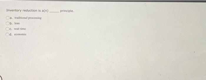 please help me with the first three questions Inventory reduction is a(n).