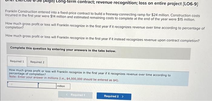 6.3 please help! Franklin Construction entered into a fixed-price contract to build