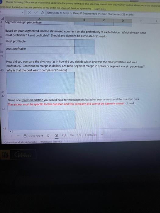 Segmented Income Statement (21 marks) 14 Question 2: Keep or Drop \&